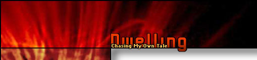 Dwelling: Chasing My Own Tale